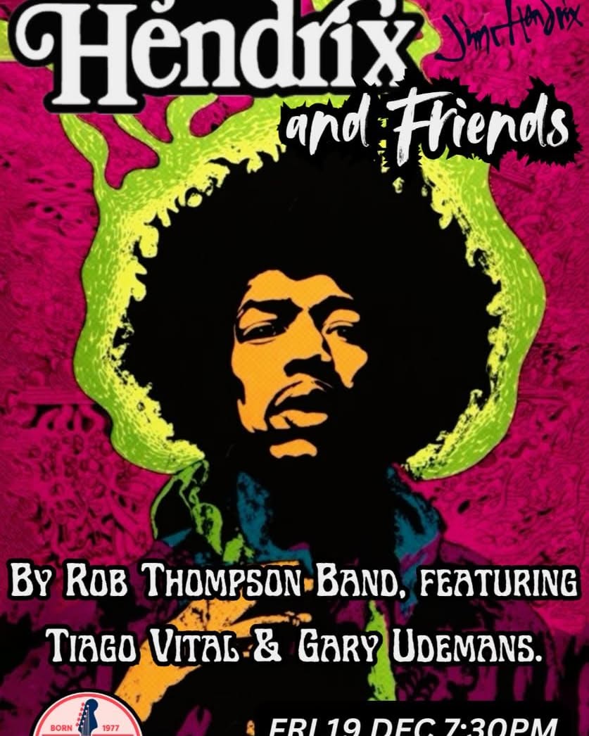 Hendrix and Friends — Rob Thompson Band — live at Misery Loves Company Show, 19 Dec 2025 (gig poster)